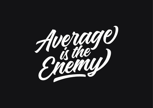 Average is the Enemy Crew